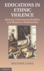 Image for Educations in Ethnic Violence: Identity, Educational Bubbles, and Resource Mobilization