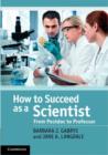 Image for How to succeed as a scientist: from postdoc to professor