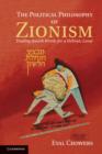 Image for The political philosophy of Zionism: trading Jewish words for an Hebraic land