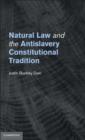 Image for Natural law and the antislavery constitutional tradition