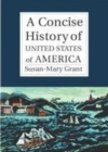 Image for A Concise History of the United States of America [electronic resource] /  Susan-Mary Grant. 