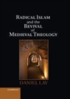 Image for Radical Islam and the revival of medieval theology [electronic resource] /  Daniel Lav. 