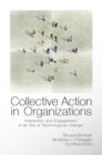 Image for Collective Action in Organizations: Interaction and Engagement in an Era of Technological Change