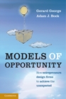 Image for Models of Opportunity: How Entrepreneurs Design Firms to Achieve the Unexpected