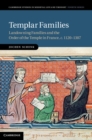 Image for Templar Families: Landowning Families and the Order of the Temple in France, c.1120-1307 : 4th ser., 79