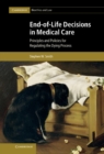 Image for End-of-Life Decisions in Medical Care: Principles and Policies for Regulating the Dying Process