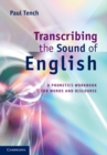 Image for Transcribing the Sound of English: A Phonetics Workbook for Words and Discourse
