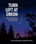 Image for Turn Left at Orion: Hundreds of Night Sky Objects to See in a Home Telescope - and How to Find Them