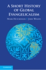 Image for Short History of Global Evangelicalism