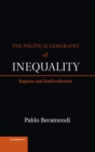 Image for Political Geography of Inequality: Regions and Redistribution
