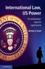 Image for International law, US power: the United States&#39; quest for legal security