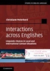 Image for Interactions across Englishes [electronic resource] :  linguistic choices in local and international contact situations /  Christiane Meierkord. 