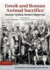 Image for Greek and Roman animal sacrifice: ancient victims, modern observers