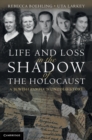 Image for Life and Loss in the Shadow of the Holocaust: A Jewish Family&#39;s Untold Story