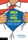Image for UNIX and Perl to the Rescue!: A Field Guide for the Life Sciences (and Other Data-rich Pursuits)