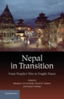 Image for Nepal in Transition: From People&#39;s War to Fragile Peace
