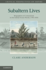 Image for Subaltern Lives: Biographies of Colonialism in the Indian Ocean World, 1790-1920