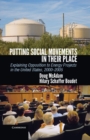 Image for Putting Social Movements in their Place: Explaining Opposition to Energy Projects in the United States, 2000-2005