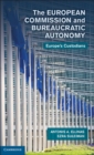Image for European Commission and Bureaucratic Autonomy: Europe&#39;s Custodians