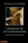 Image for Versions of anti-humanism: Milton and others