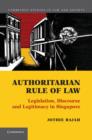 Image for Authoritarian rule of law: legislation, discourse and legitimacy in Singapore