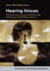 Image for Hearing voices: the histories, causes, and meanings of auditory verbal hallucinations