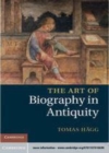 Image for The art of biography in antiquity [electronic resource] /  Tomas Hägg. 