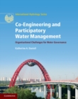 Image for Co-Engineering and Participatory Water Management: Organisational Challenges for Water Governance