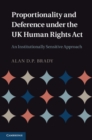 Image for Proportionality and Deference under the UK Human Rights Act: An Institutionally Sensitive Approach