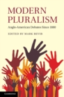 Image for Modern Pluralism: Anglo-American Debates Since 1880