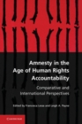 Image for Amnesty in the Age of Human Rights Accountability: Comparative and International Perspectives