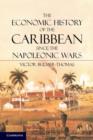 Image for The economic history of the Caribbean since the Napoleonic wars