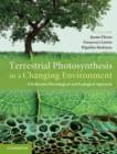 Image for Terrestrial photosynthesis in a changing environment: a molecular, physiological, and ecological approach