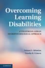 Image for Overcoming learning disabilities: a Vygotskian-Lurian neuropsychological approach