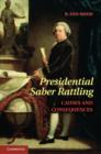 Image for Presidential saber rattling: causes and consequences