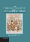 Image for The political philosophy of Muhammad Iqbal: Islam and nationalism in late colonial India