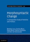 Image for Morphosyntactic change: a comparative study of particles and prefixes