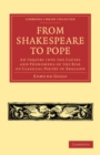 Image for From Shakespeare to Pope: an inquiry into the causes and phenomena of the rise of classical poetry in England