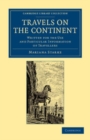 Image for Travels on the Continent: Written for the Use and Particular Information of Travellers