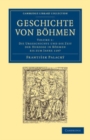 Image for Geschichte von Bohmen: Grosstentheils nach urkunden und handschriften. (Die Urgeschichte und die Zeit der Herzoge in Bohmen bis zum Jahre 1197)
