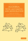 Image for Algebra, With Arithmetic and Mensuration: From the Sanscrit of Brahmegupta and Bhascara