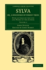 Image for Sylva, Or, a Discourse of Forest Trees: Volume 2: With an Essay on the Life and Works of the Author