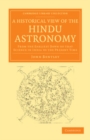 Image for A Historical View of the Hindu Astronomy: From the Earliest Dawn of That Science in India to the Present Time
