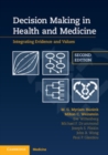 Image for Decision Making in Health and Medicine: Integrating Evidence and Values