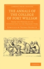 Image for The Annals of the College of Fort William: From the Period of Its Foundation to the Present Time