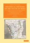 Image for Historical Sketches of the South of India: Volume 2: In an Attempt to Trace the History of Mysoor, from the Origin of the Hindoo Government of That State, to the Extinction of the Mohammedan Dynasty in 1799