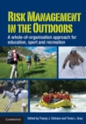 Image for Risk Management in the Outdoors: A Whole-of-Organisation Approach for Education, Sport and Recreation