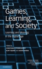 Image for Games, Learning, and Society: Learning and Meaning in the Digital Age