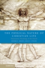 Image for Physical Nature of Christian Life: Neuroscience, Psychology, and the Church