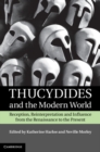 Image for Thucydides and the Modern World: Reception, Reinterpretation and Influence from the Renaissance to the Present